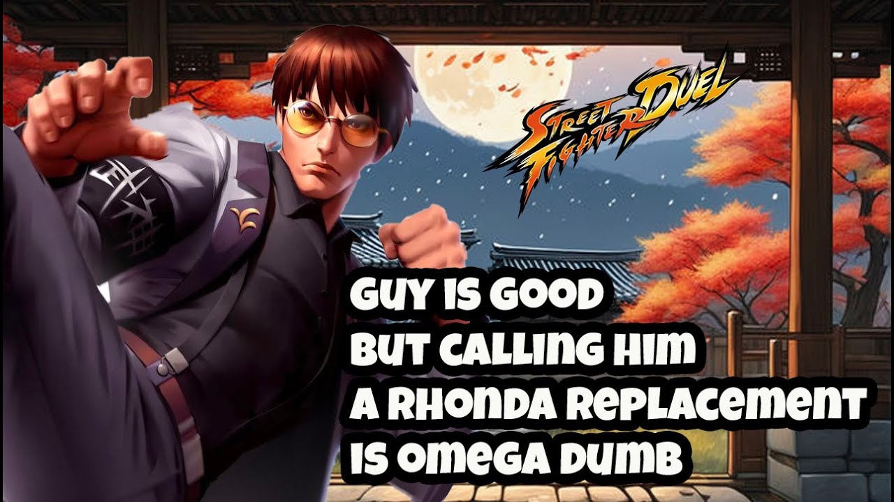 WHERE DOES GUY WORK BEST Is he a rhonda replacement Street Fighter Duel