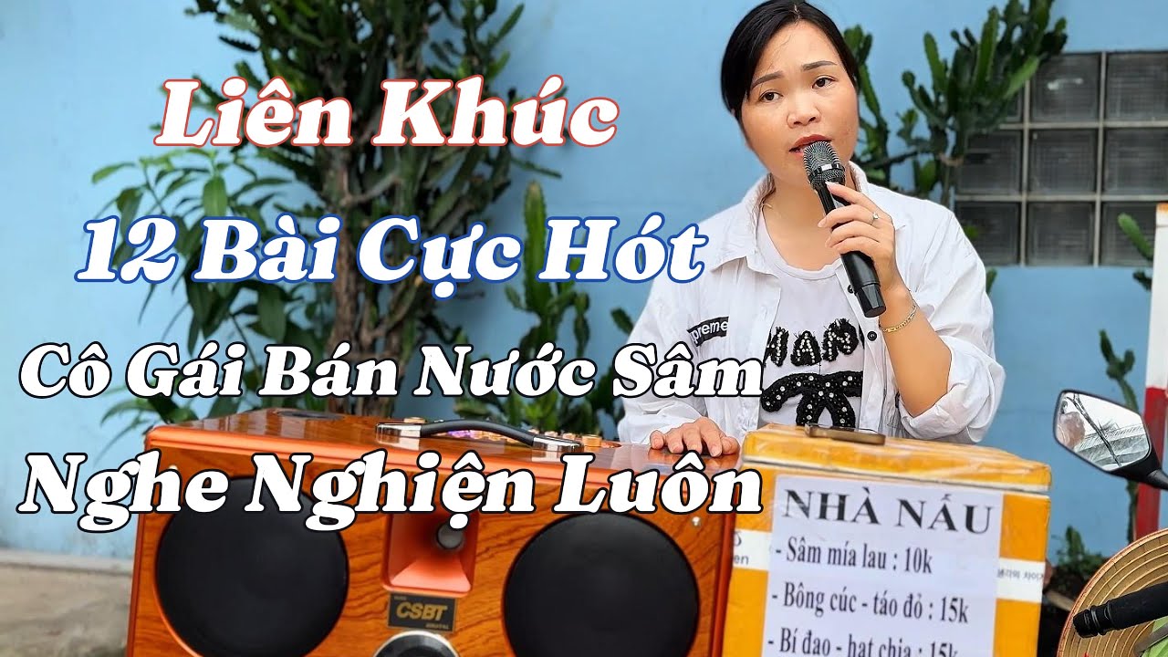 Li&ecirc;n Kh&uacute;c 12 Nhạc Cực Hay - Tiếng H&aacute;t C&ocirc; G&aacute;i B&aacute;n Nước S&acirc;m - H&aacute;t Qu&aacute; Hay