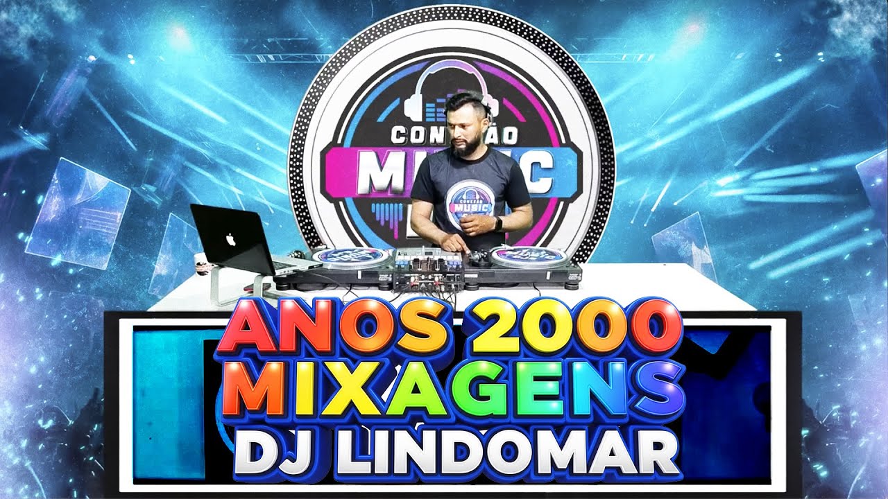 CONEXÃO MUSIC DJS / DJ LINDOMAR / SET ANOS 2000