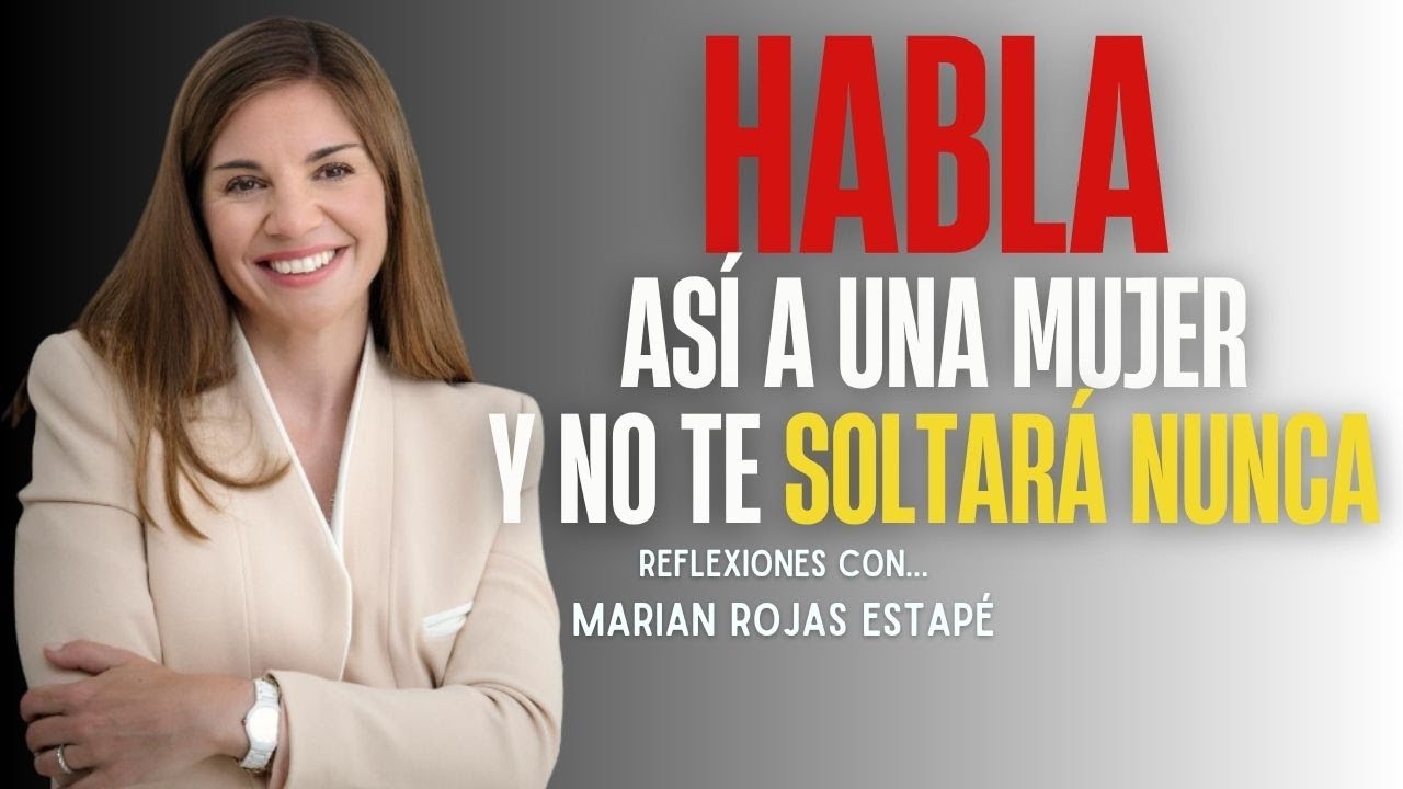Lo que Toda MUJER quiere escuchar de un Hombre | Marian Rojas Estapé