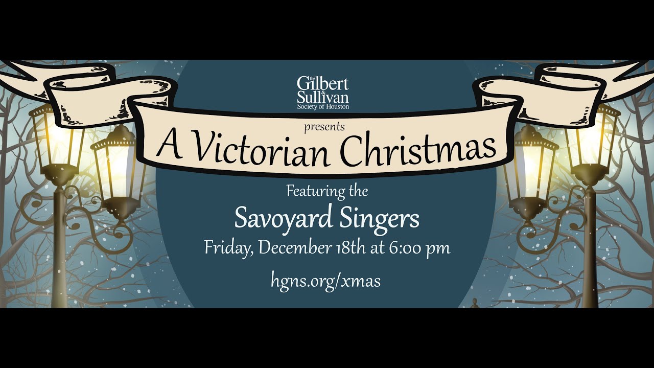 The Gilbert and Sullivan Society of Houston Presents: Christmas with The Savoyard Singers