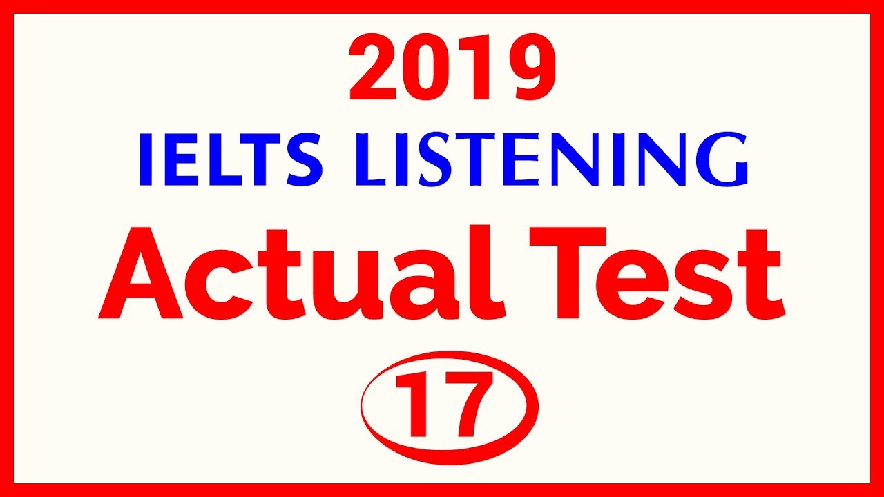 IELTS Listening Practice Test 2019 with Answers | Actual Test 17 | FHD