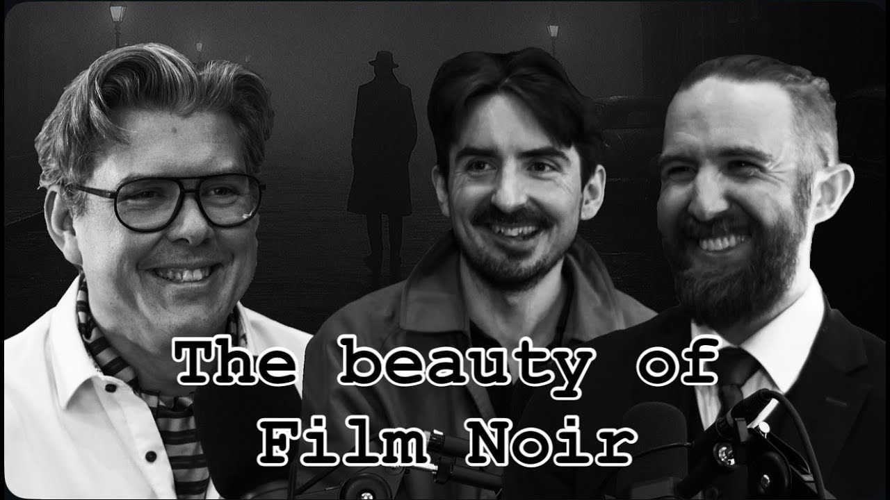 BTTR - Episode 14: The fascination and beauty of Film Noir