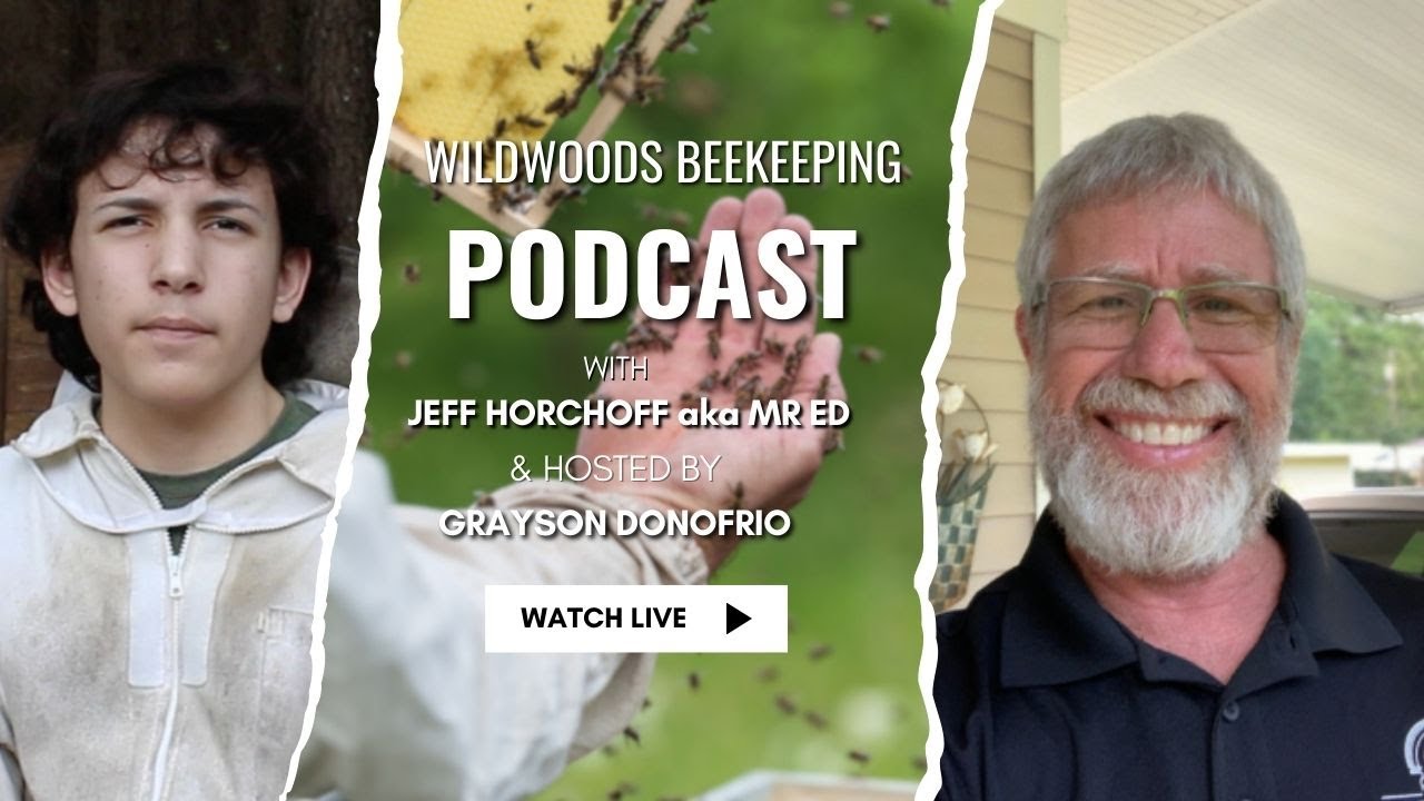 WILDWOODS BEEKEEPING CHAT with Jeff Horchoff, AKA Mr Ed