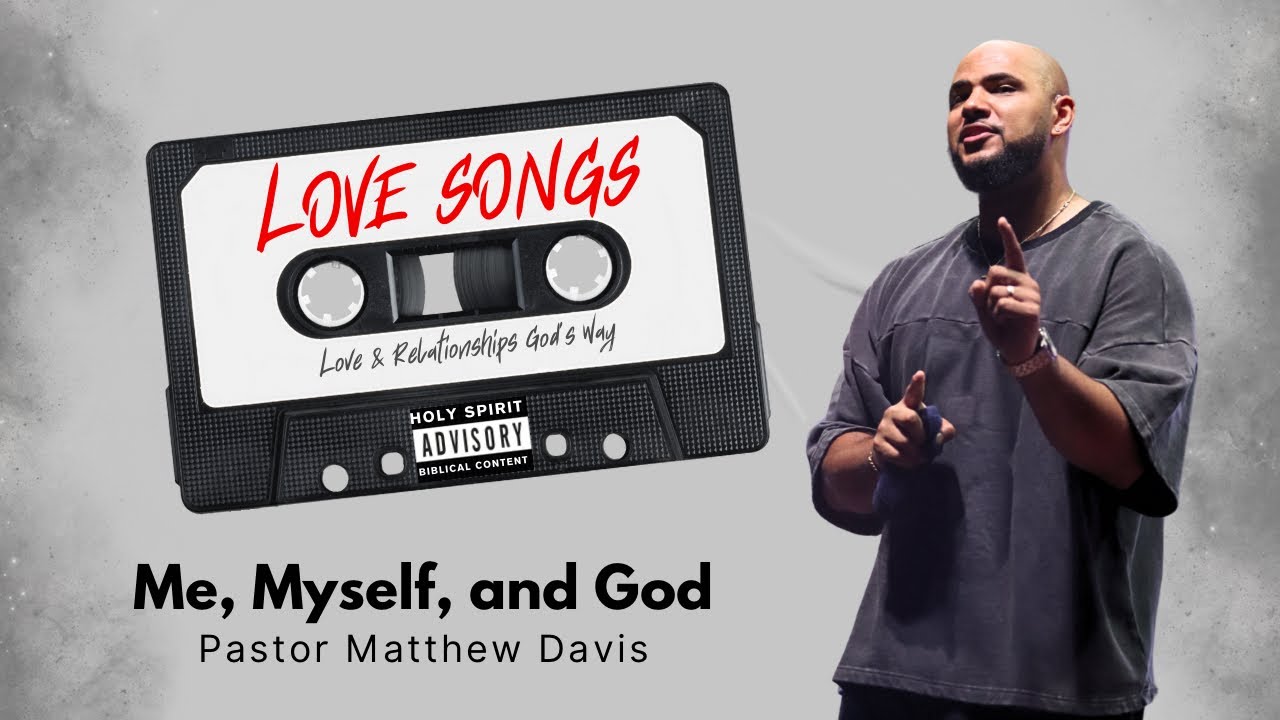 Love Songs // Me Myself and God // Matthew Davis