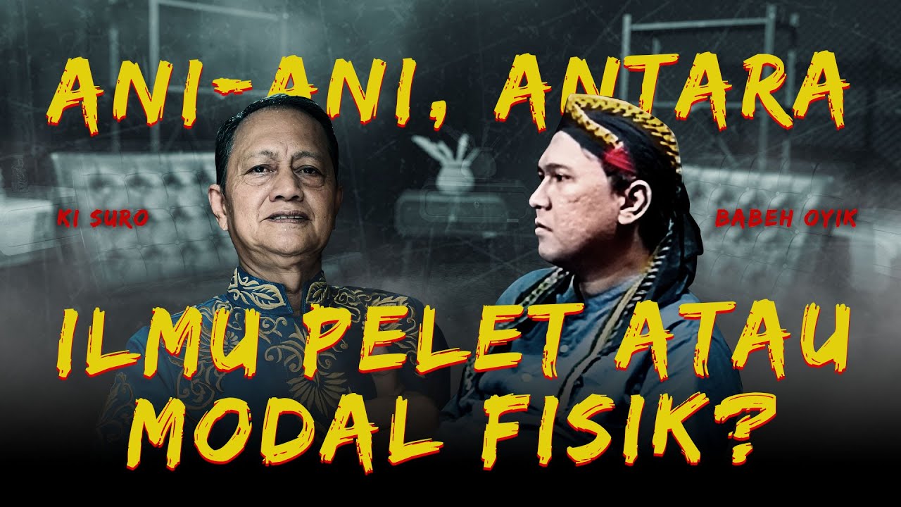 ANI-ANI, ANTARA ILMU PELET ATAU MODAL FISIK? BERSAMA KI SURO - KUPAS MISTIS