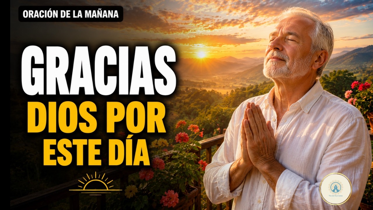 🌄 No Empieces el Día Sin Escuchar Esta Oración de Gratitud
