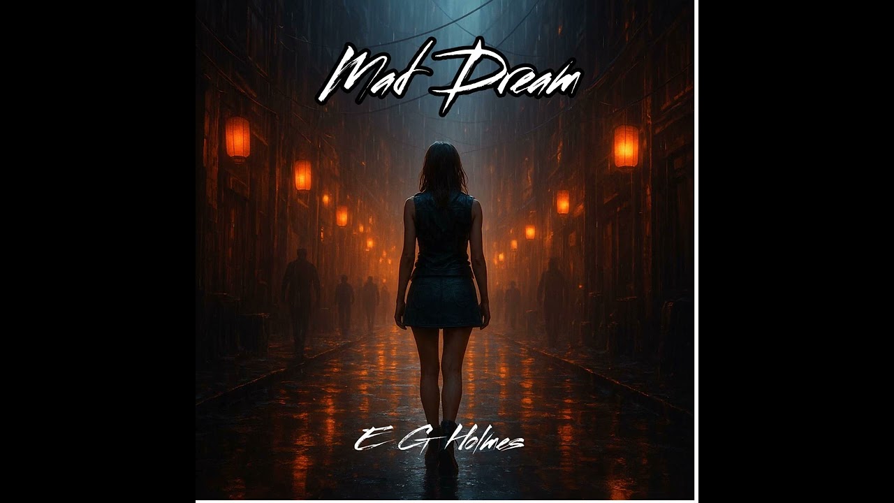 Mad Dream by E G Holmes (2026 Master Demo)