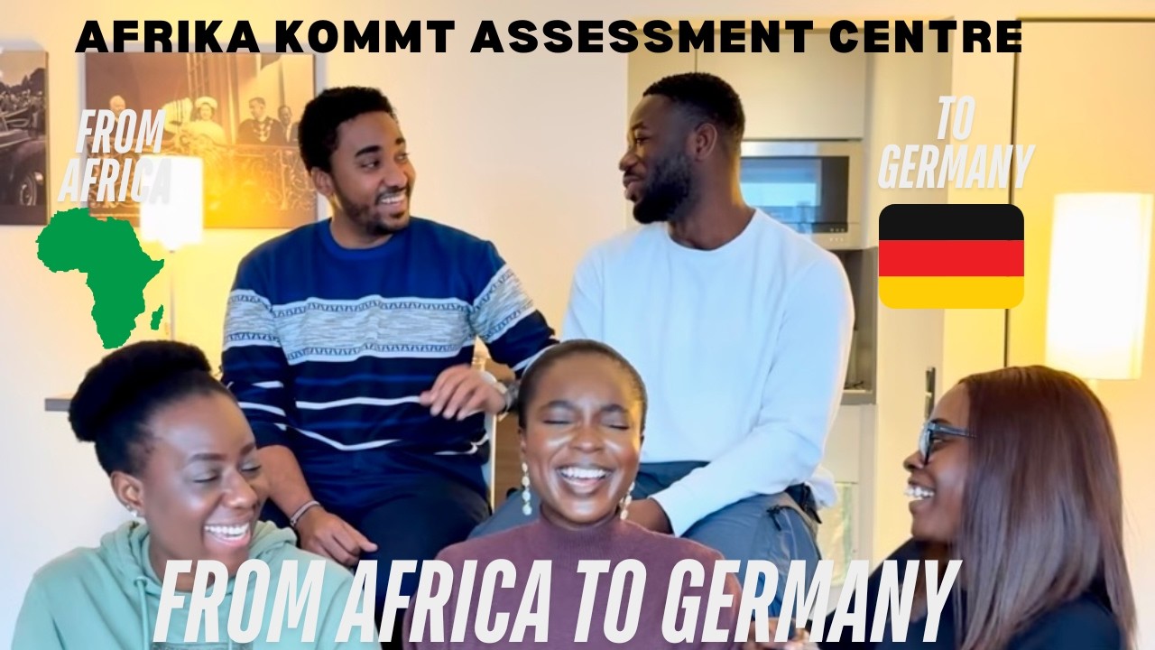 AFRIKA KOMMT: ASSESSMENT CENTRE AND INTERVIEW / OUR JOURNEY FROM AFRICA TO GERMANY