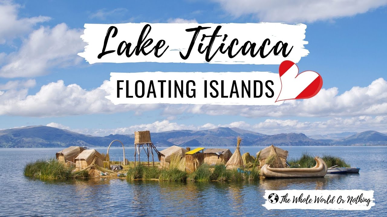 Visiting the Incredible Floating Islands of Lake Titicaca Peru | Uros Islands & Taquile Island
