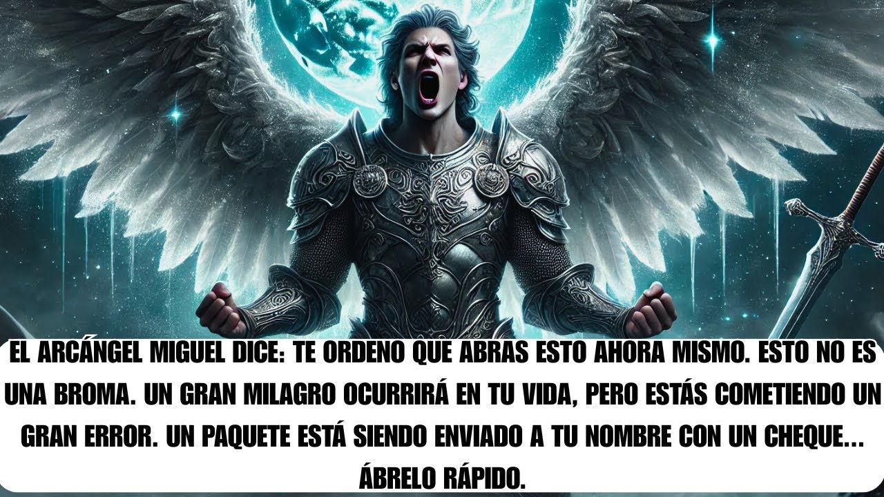 💸 ¡LLAMADO URGENTE! El Arcángel Miguel dice: Ábrelo ya. No es broma. Un gran milagro...