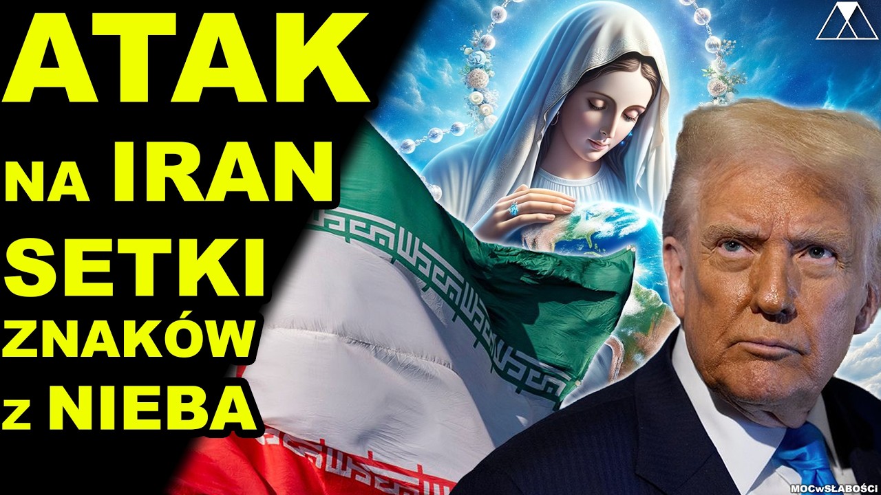 ATAK NA IRAN, SETKI ZNAK&Oacute;W Z NIEBA