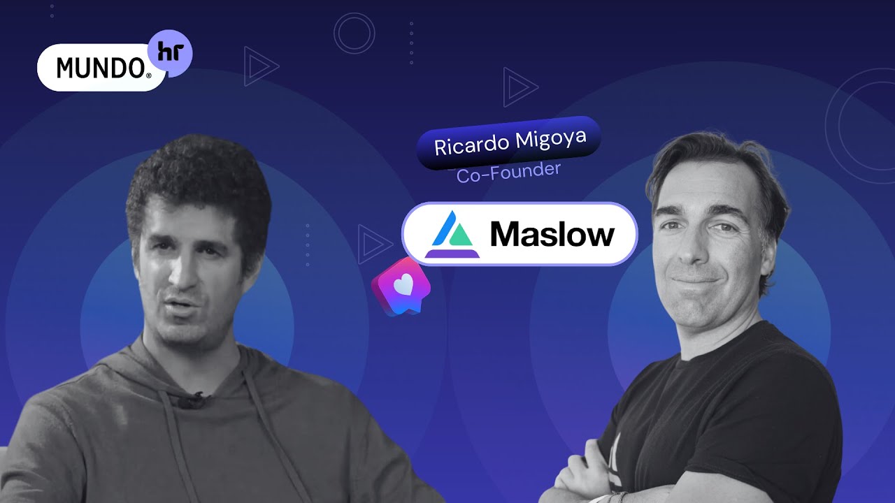 MUNDO HR Ricardo Migoya | Maslow: Desafíos HR, Beneficios y Segmentación