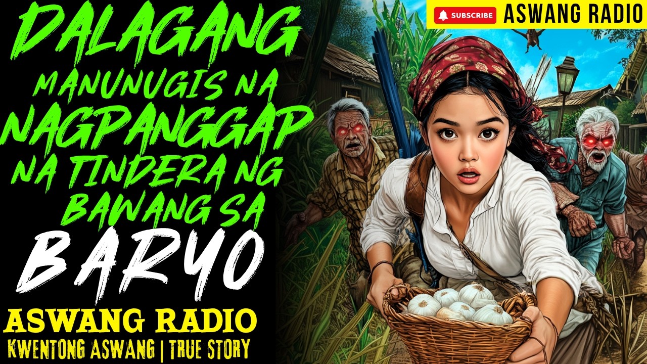 DALAGANG MANUNUGIS NAGPANGGAP NA TINDERA NG BAWANG SA BARYO | KWENTONG ASWANG | TRUE STORY