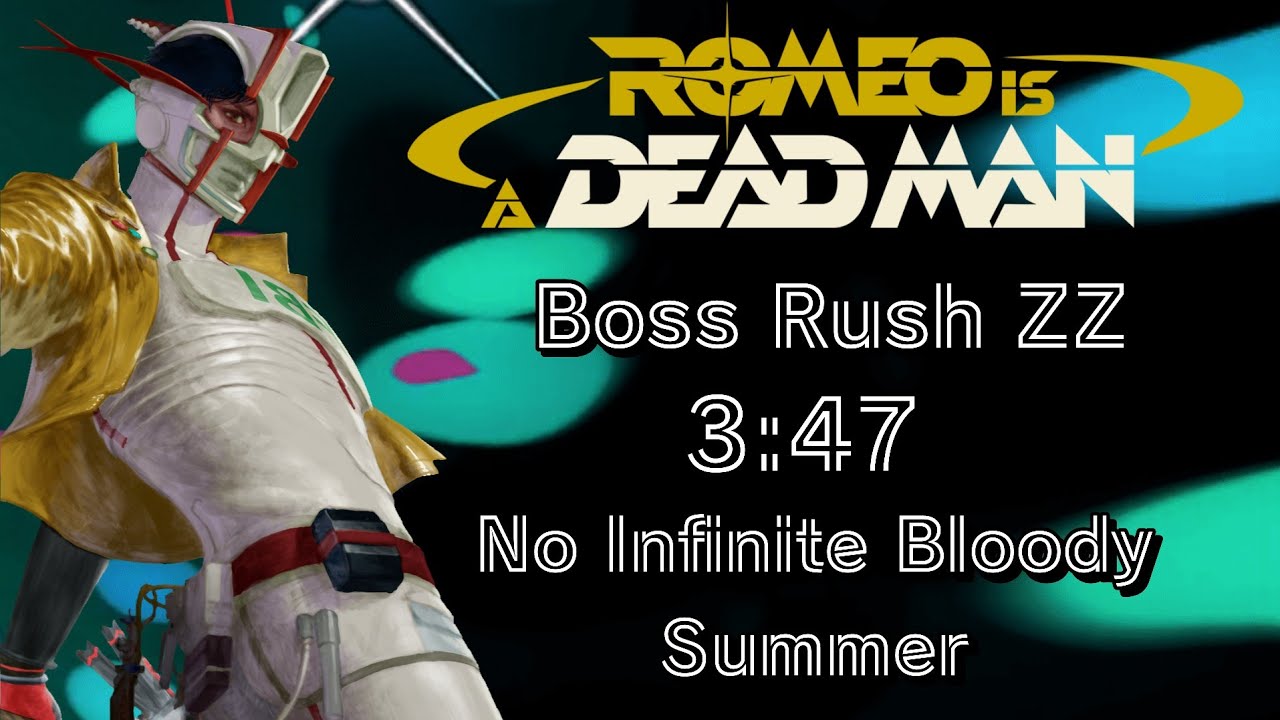 ROMEO IS A DEAD MAN - Boss Rush ZZ - 3:47 - WR? - No Infinite Bloody Summer