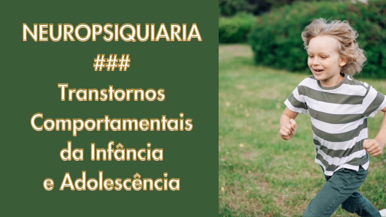 5 Razões dos Encaminhamentos dos Problemas Psiquiátricos para a Neurologia. Transtornos da Infância