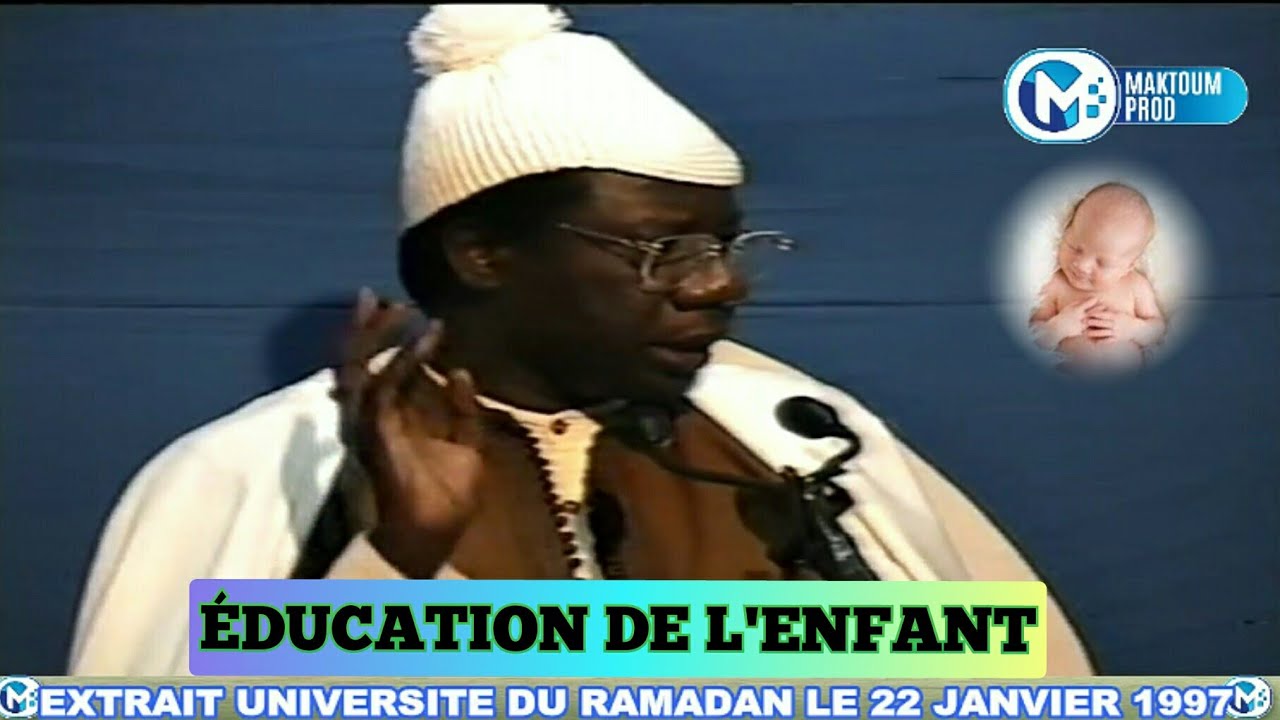 UR 1997_ 5ème PARTIE: ÉDUCATION DE L'ENFANT PAR SERIGNE MOUSTAPHA SY
