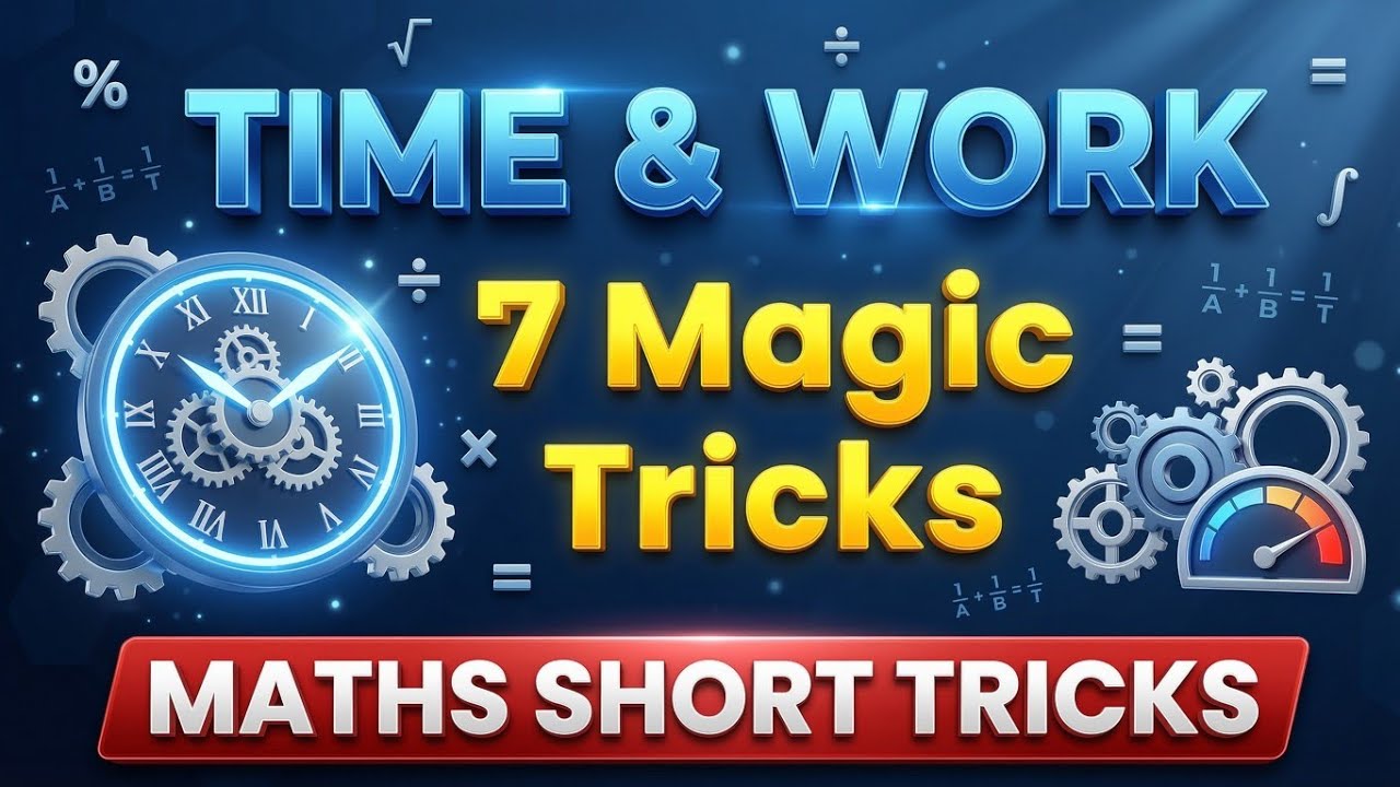 Time & Work (समय और कार्य): 7 Magic Tricks | Best Maths Short Tricks for SSC, Bank, Railway