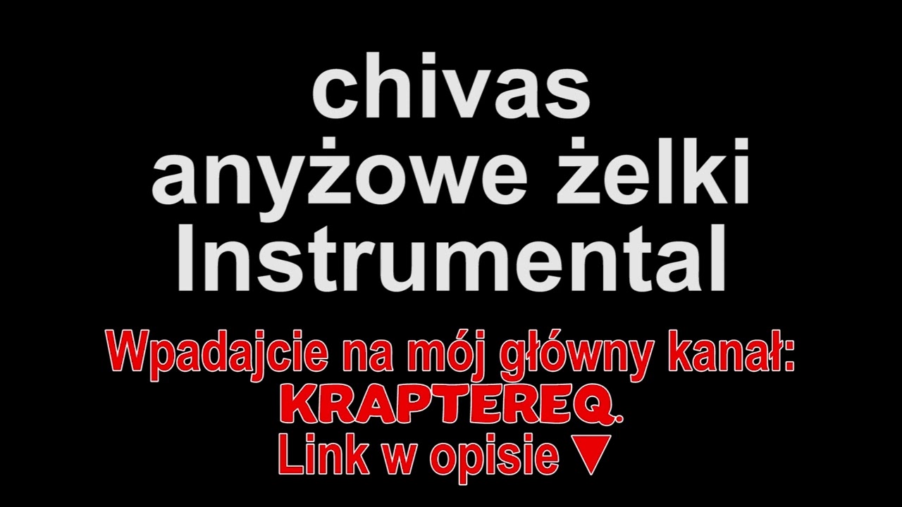chivas - anyżowe żelki Instrumental