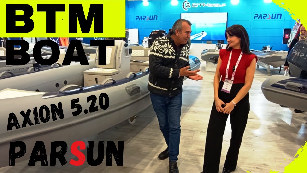 BTM AXION 5.20 Şişme Bot ve PARSUN Tekne Motorları. BTM GROUP. 2025 BOSPHORUS TEKNE BOAT FUARI..