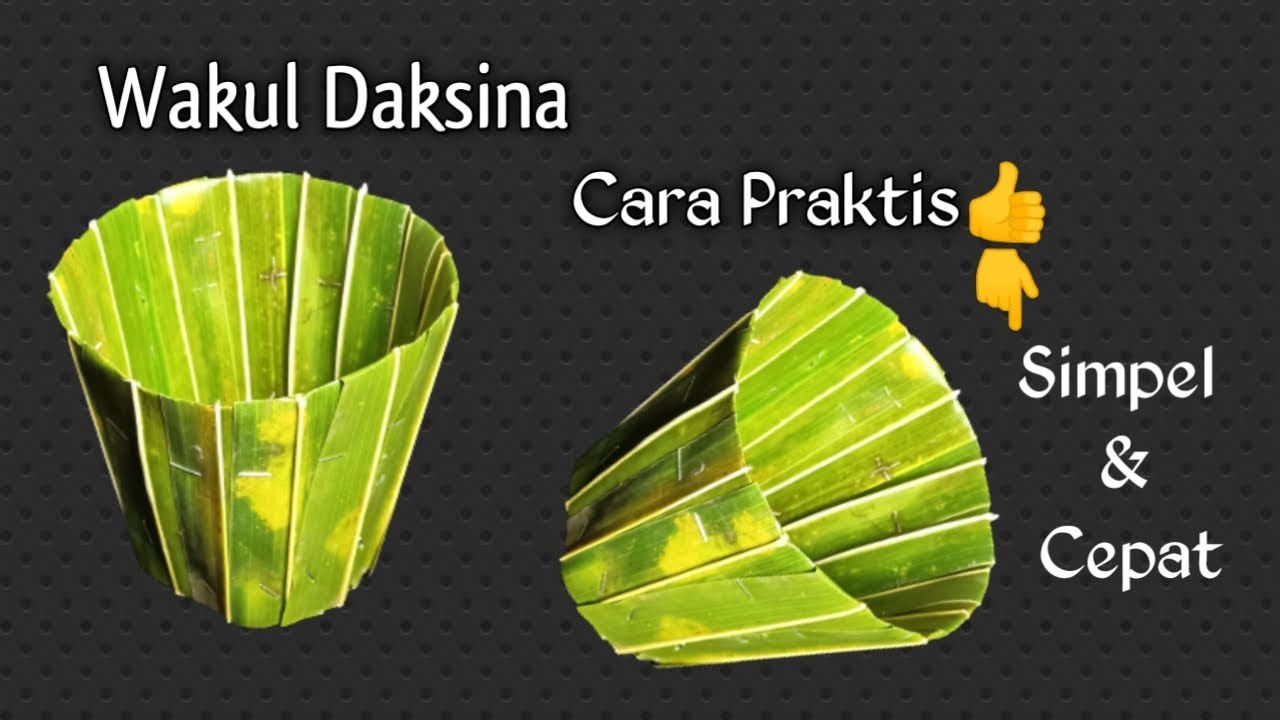 Cara Membuat Wakulan Daksina Simpel | Serobong Daksina | Mudah Di Praktekan.