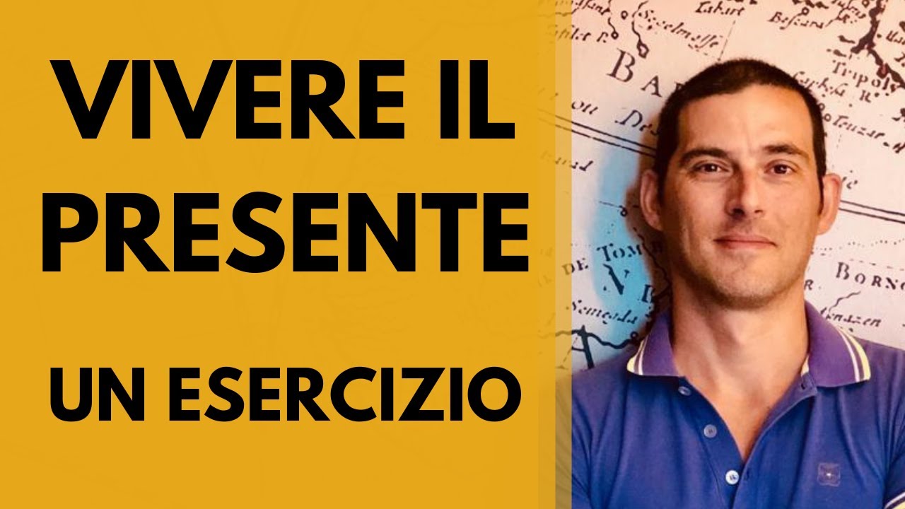 Vivere il presente: un esercizio