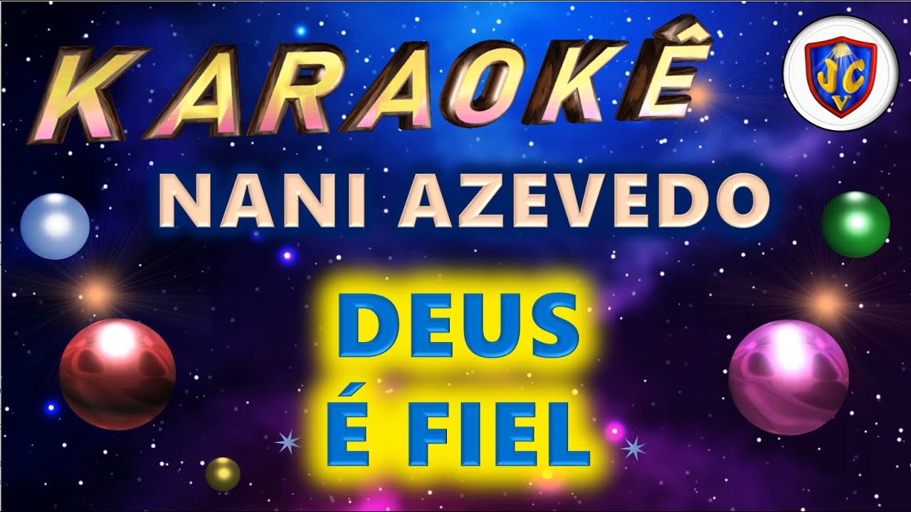 Nani Azevedo - Deus é Fiel - Karaokê - Videokê  - PlayBack