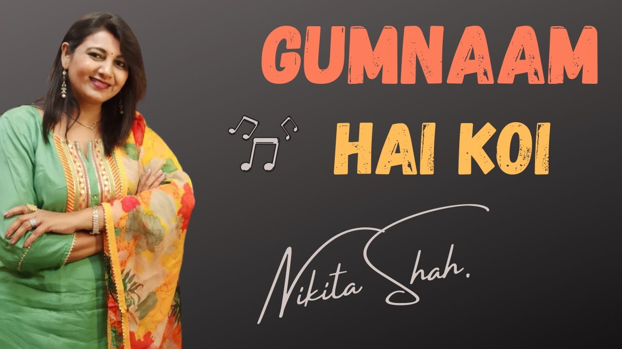 Gumnaam Hai Koi | Nikita Shah