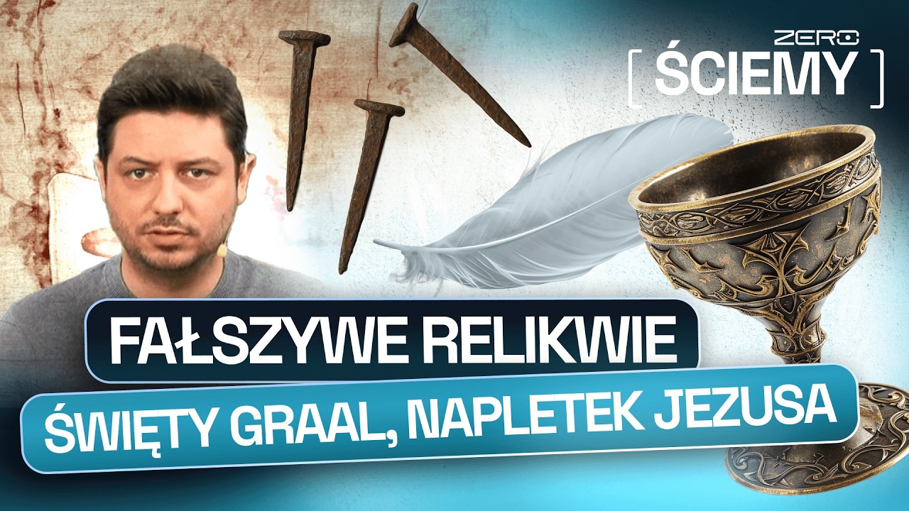 RELIKWIE JEZUSA I ŚWIĘTYCH: CUDA, OSZUSTWA I WIELKI BIZNES | ZERO ŚCIEMY #56