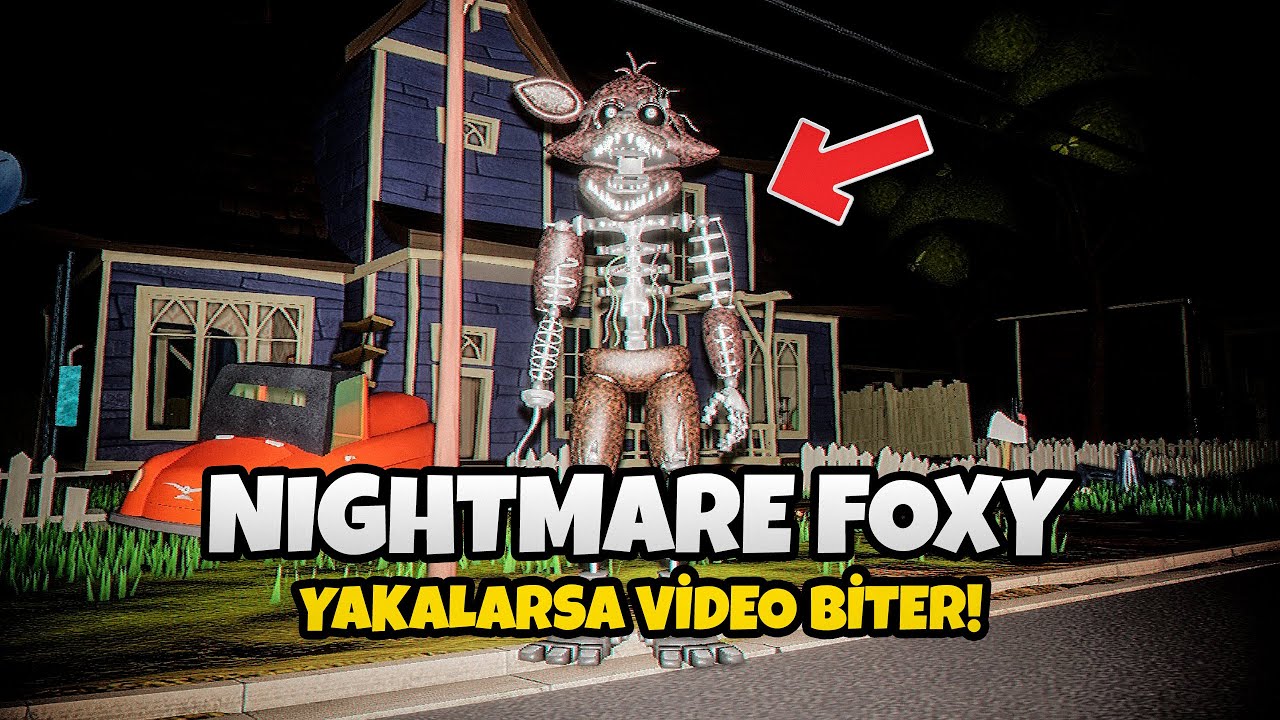 NIGHTMARE FOXY PEŞİMİ BIRAKMADI! 😥 (YAKALANIRSAM VİDEO BİTER!) - Hello Neighbor Mods