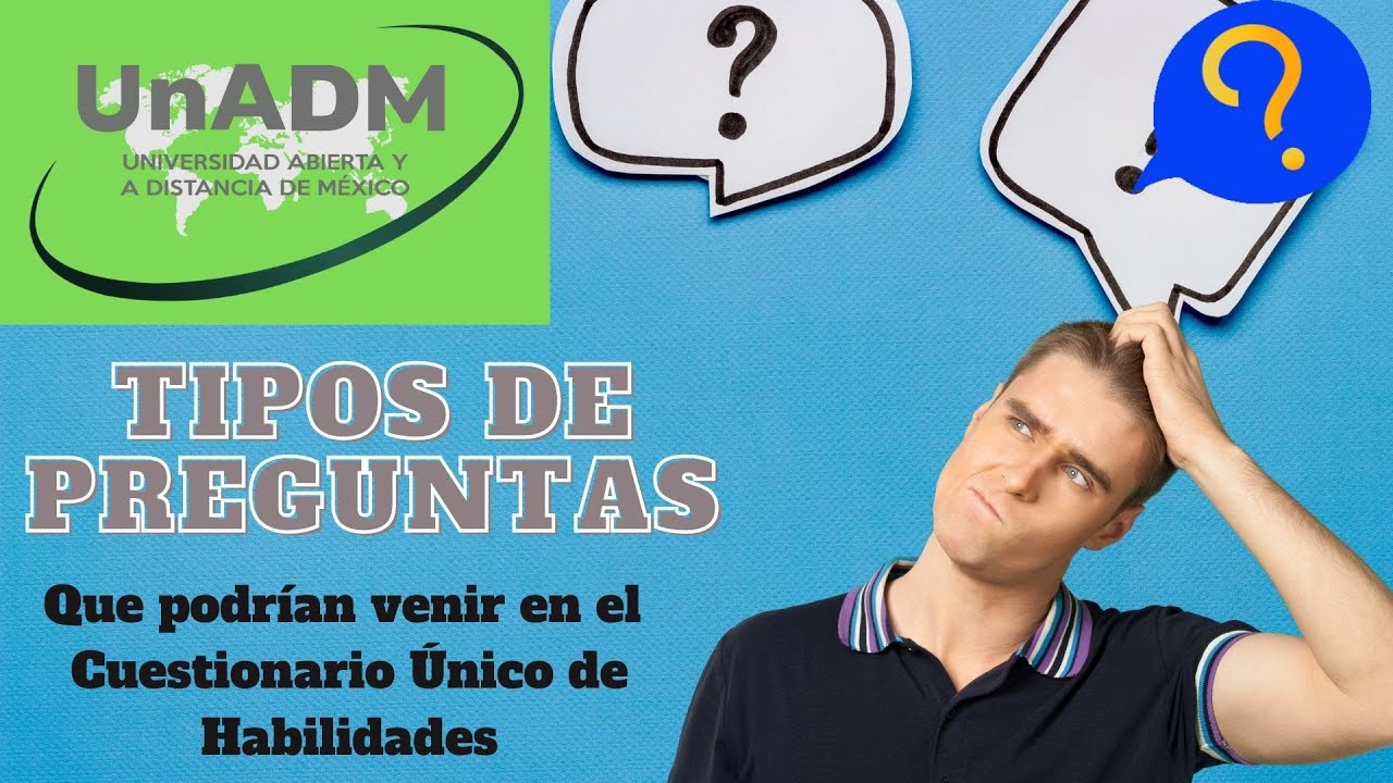 🤔 Preguntas que podrían venir en el Cuestionario Único de Habilidades de la UnADM ☑☑