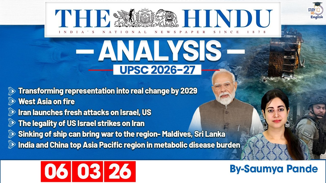The Hindu Analysis | 6th March 2026 | Daily Newspaper Analysis for UPSC CSE | By Saumya Pande