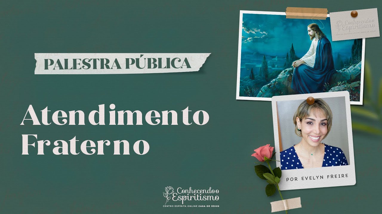 Atendimento Fraterno | Palestra pública com Evelyn Freire