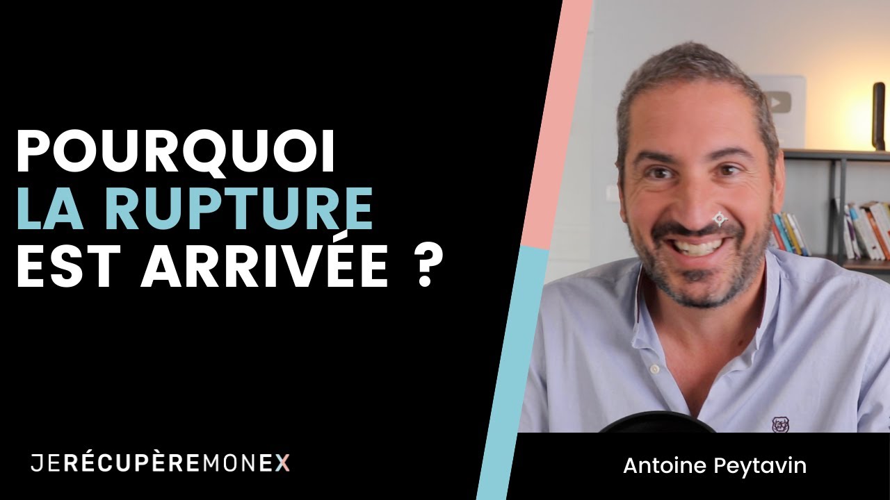 COMPRENDRE POURQUOI LA RUPTURE EST ARRIV&Eacute;E (TOP 4 RAISONS)