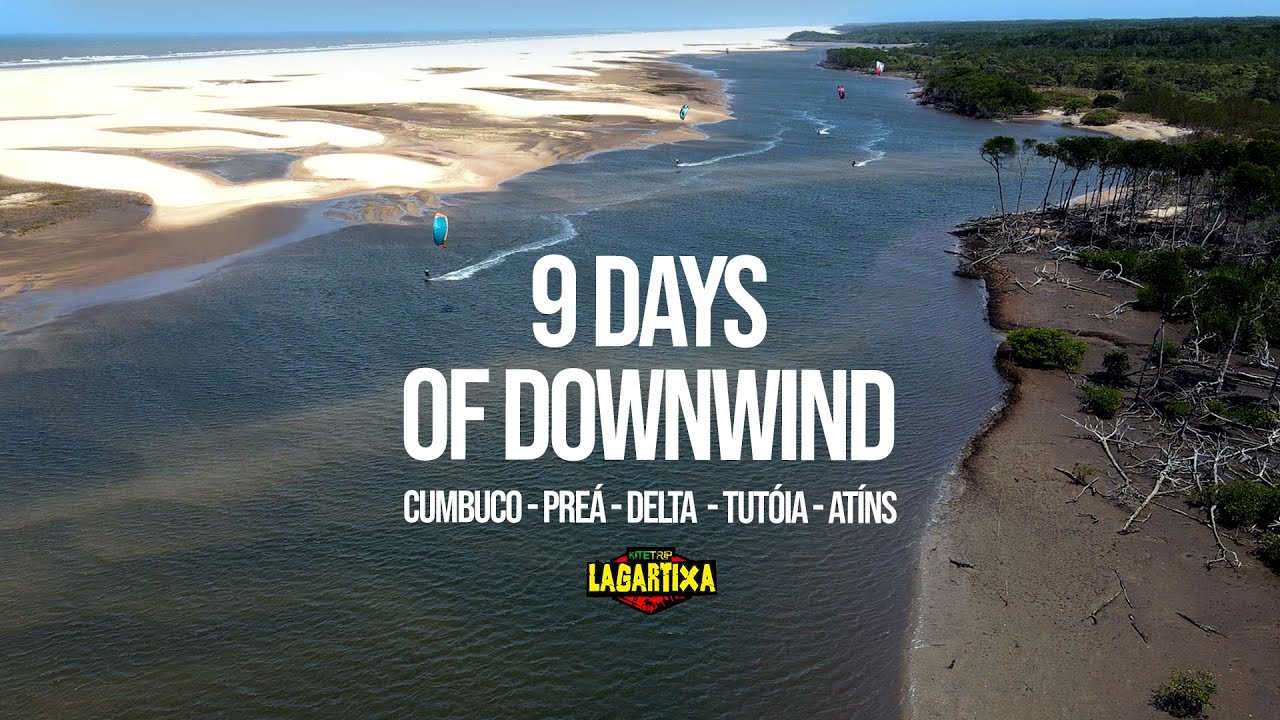 9 DIAS DE DOWNWIND OUTUBRO CUMBUCO - ATINS