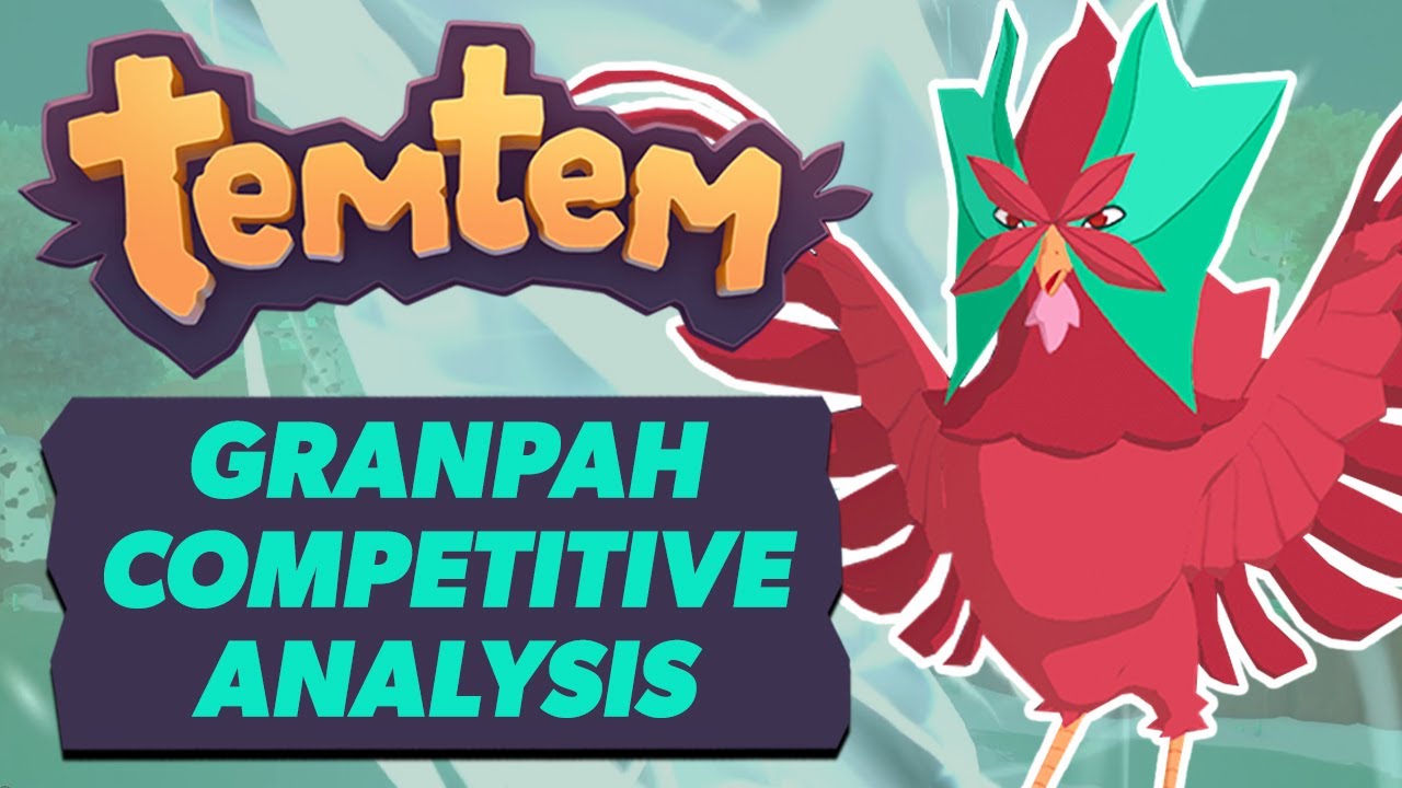 TEMTEM GRANPAH COMPETITIVE ANALYSIS | CIPANKU UPDATE