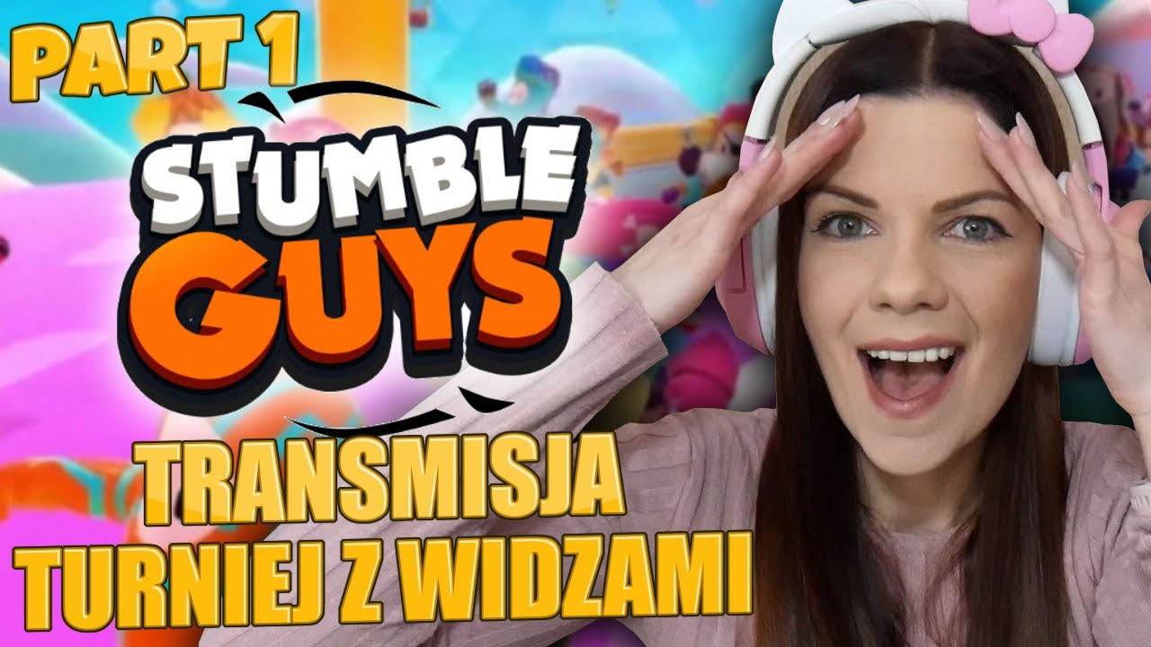 TRANSMISJA TURNIEJU Z WIDZAMI PART 1/4 🤩 | STUMBLE GUYS 🏃‍♀️