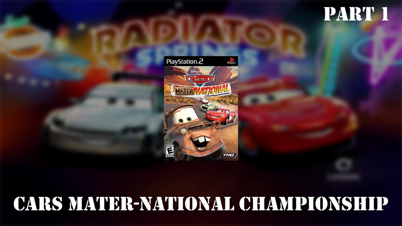 Cars Mater-National Championship | Complete Playthrough | PS2 | PT.1