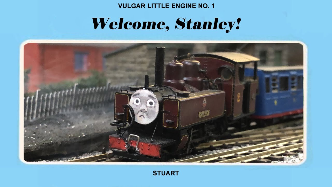 Vulgar Little Engine: 1 - Welcome, Stanley!
