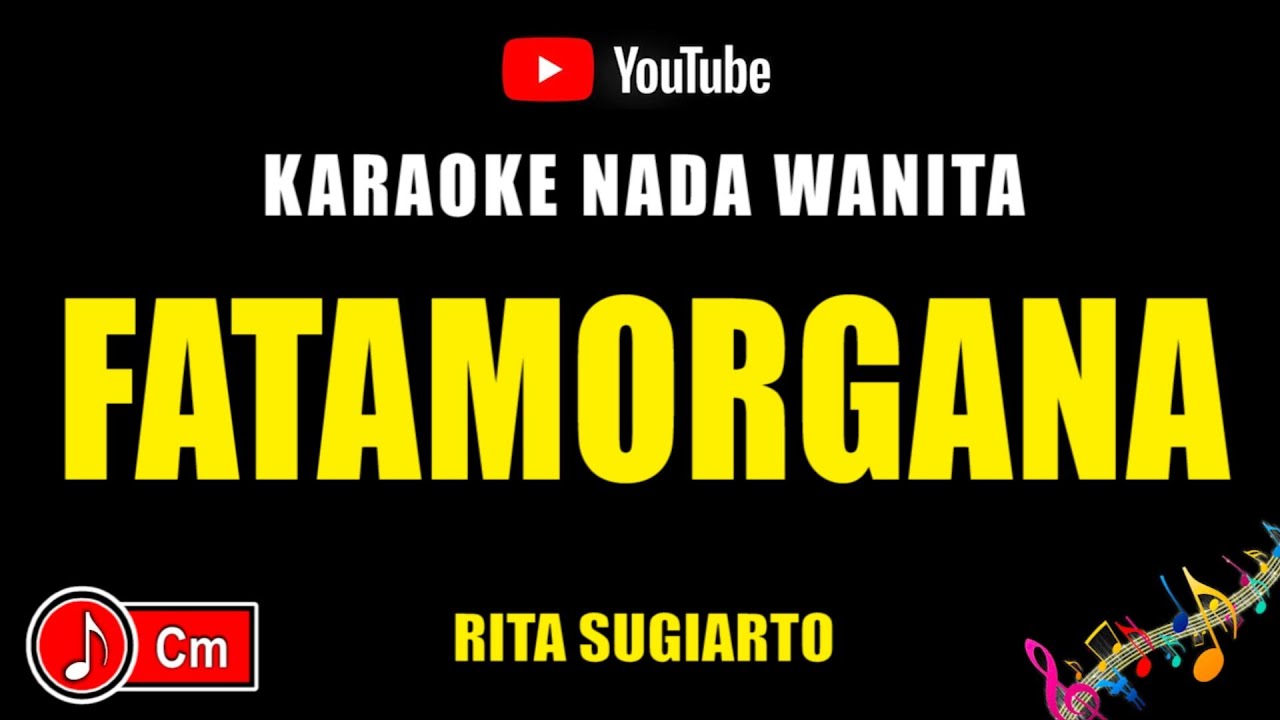 Fatamorgana - Karaoke Nada Wanita ( Rita Sugiarto )