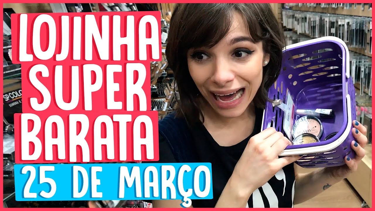 COMPRANDO MAKES NA 25 DE MARÇO + UMA LOJA BARATINHA!