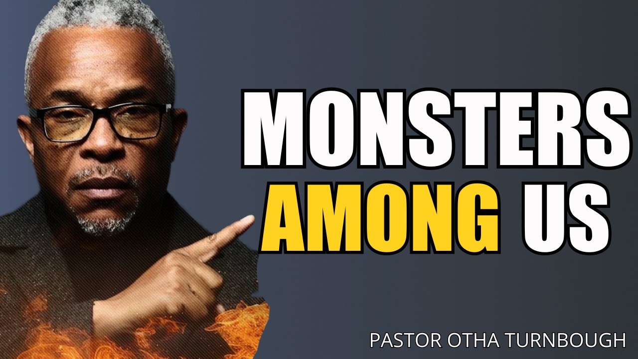Monsters Among Us | A Biblical Warning About Hidden Evil | Pastor Otha Turnbough