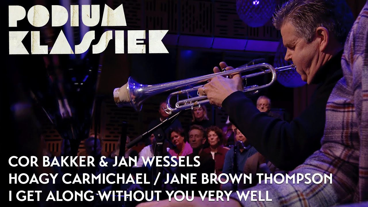 Cor Bakker & Jan Wessels - Hoagy Carmichael - I get along without you very well | Podium Klassiek