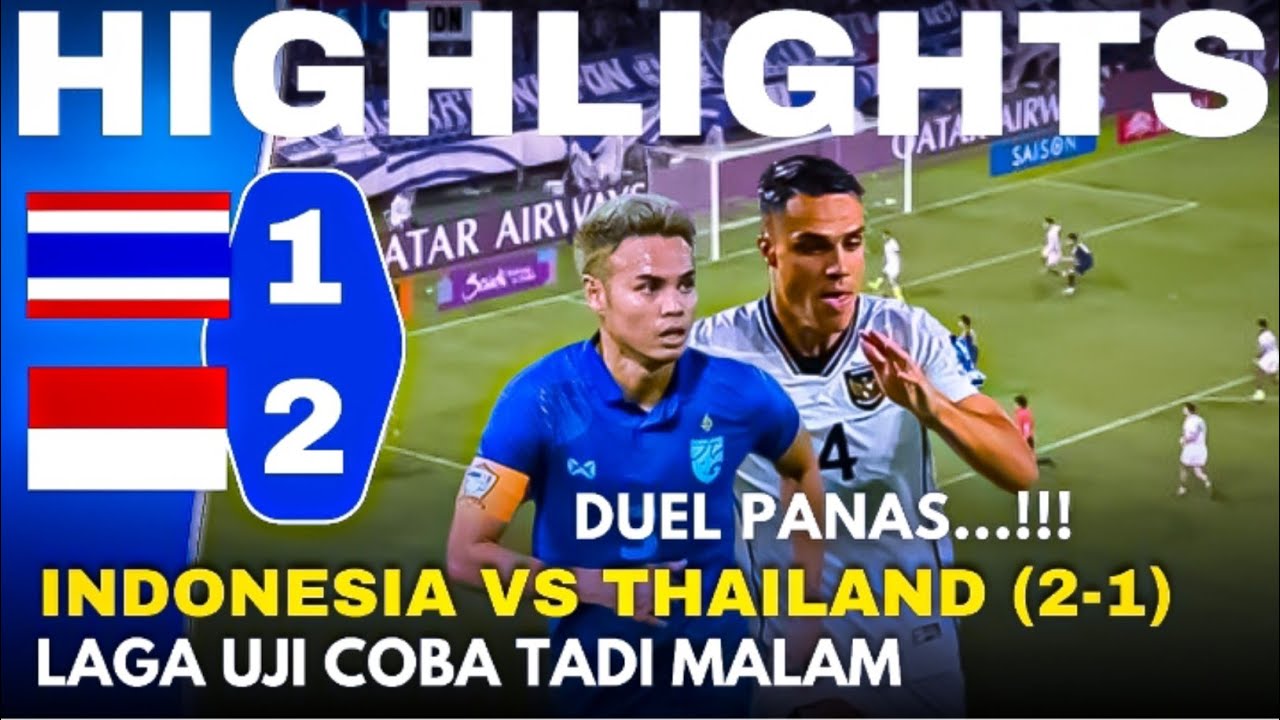 🔴HIGHLIGHTS! INDONESIA VS THAILAND (2-1) LAGA UJI COBA TADI MALAM [ hanya simulasi]