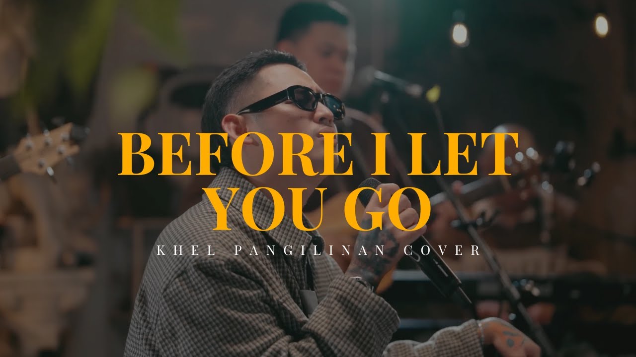 Before I Let You Go &ndash; FreeStyle (Khel Pangilinan Cover with Lyrics)