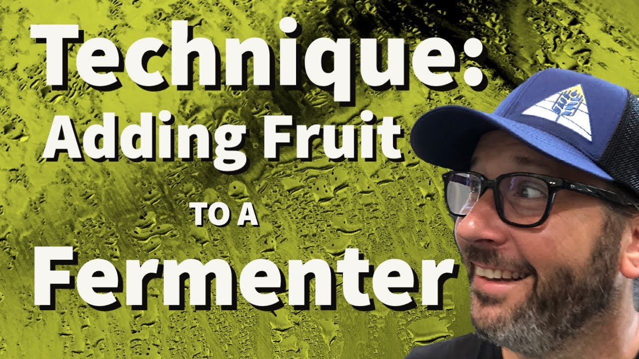 Technique: How I Add Fruit To My Fermenter!