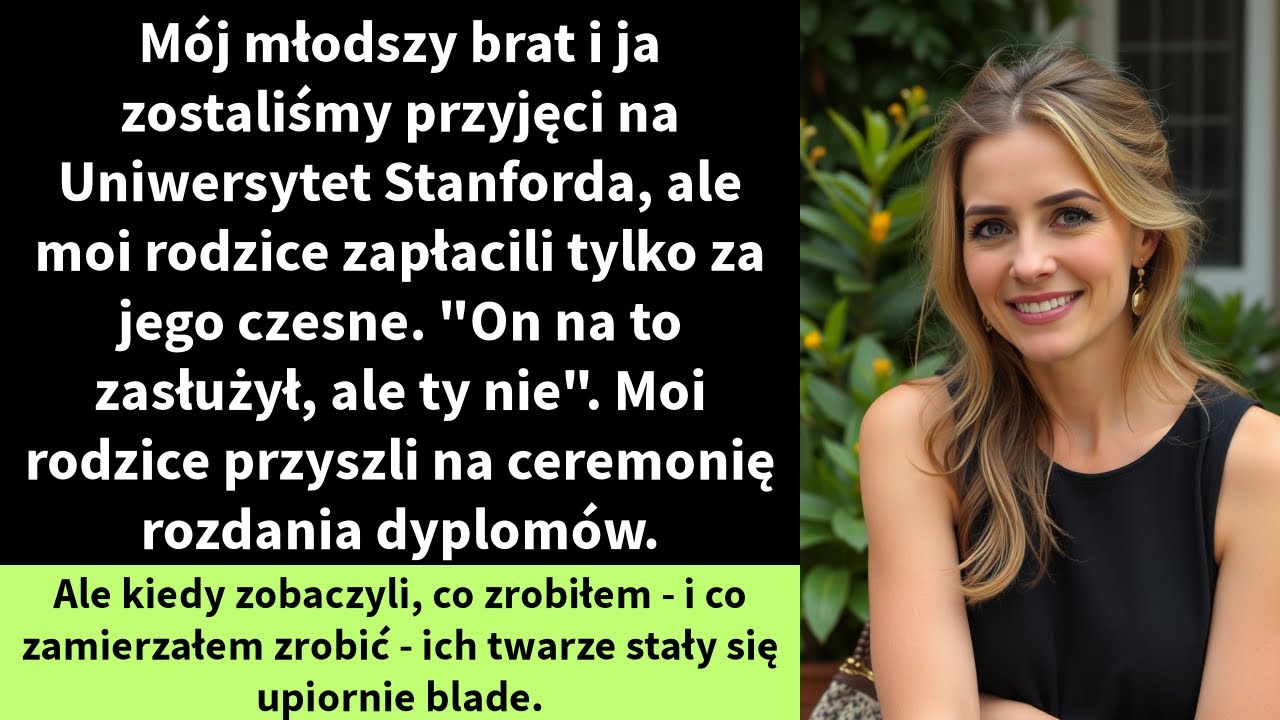 Mój młodszy brat i ja zostaliśmy przyjęci na Uniwersytet Stanforda, ale moi rodzice zapłacili tylko