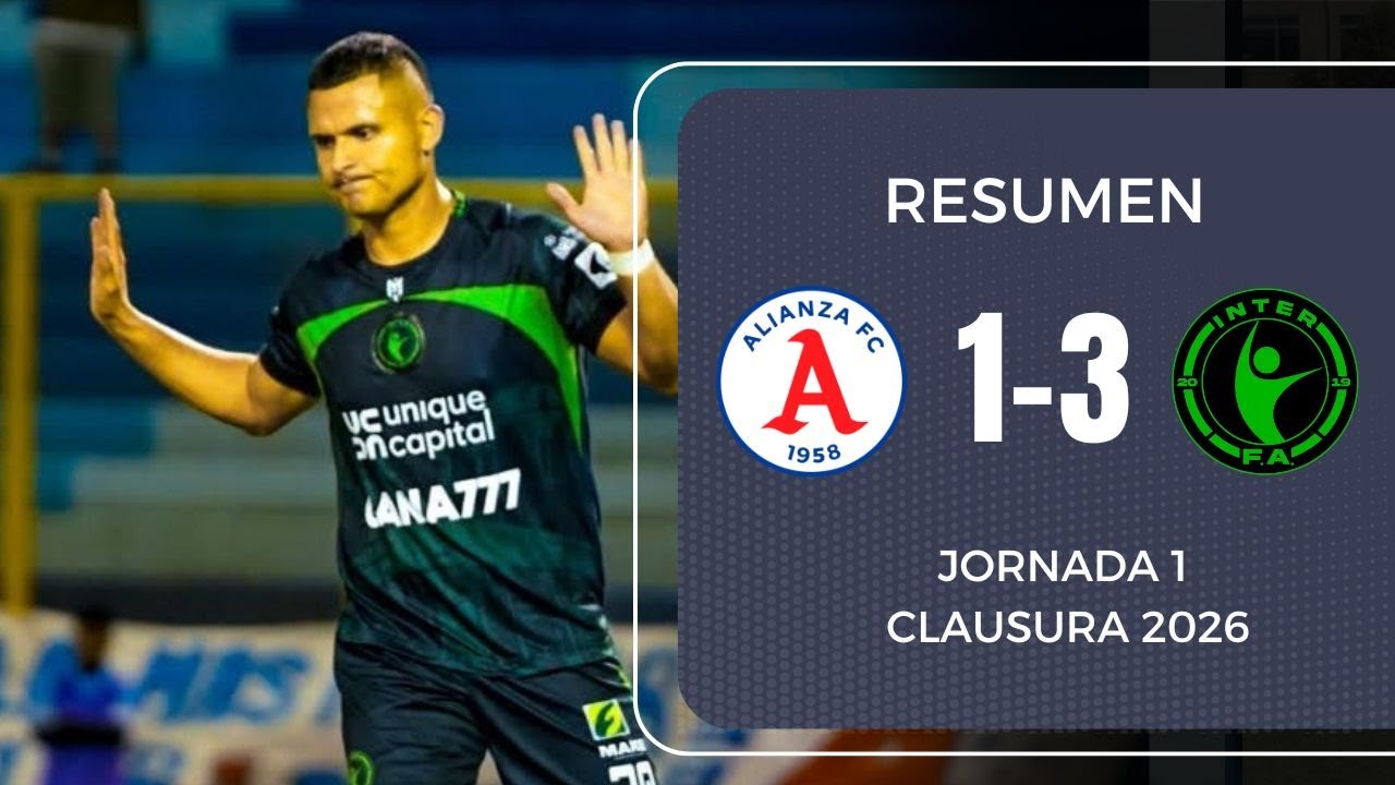Inter FA derrota al Alianza en el Cuscatl&aacute;n | Resumen Alianza 1-3 Inter FA | Clausura 2026