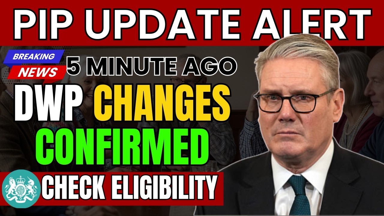 DWP Confirms Major PIP & Universal Credit Changes 🔥 Check If You're Affected