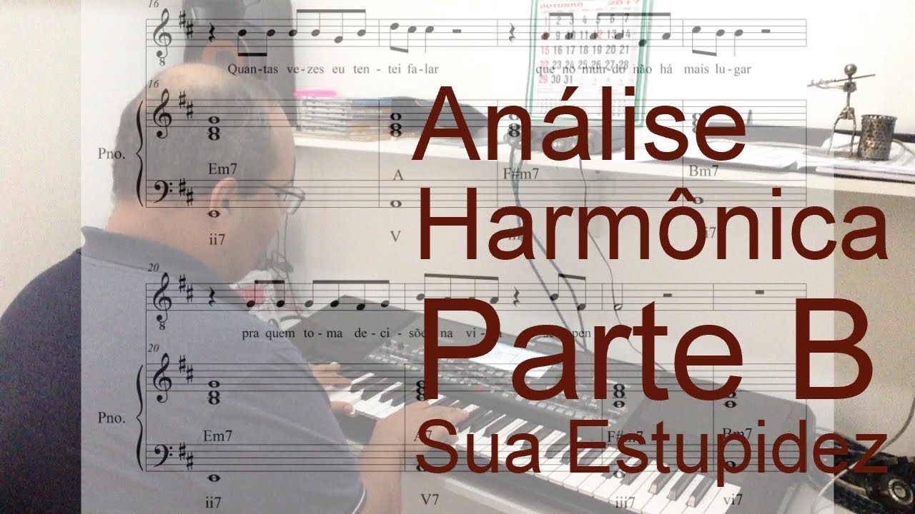 Análise Harmônica - Parte B - Sua Estupidez - Tutoriais em música